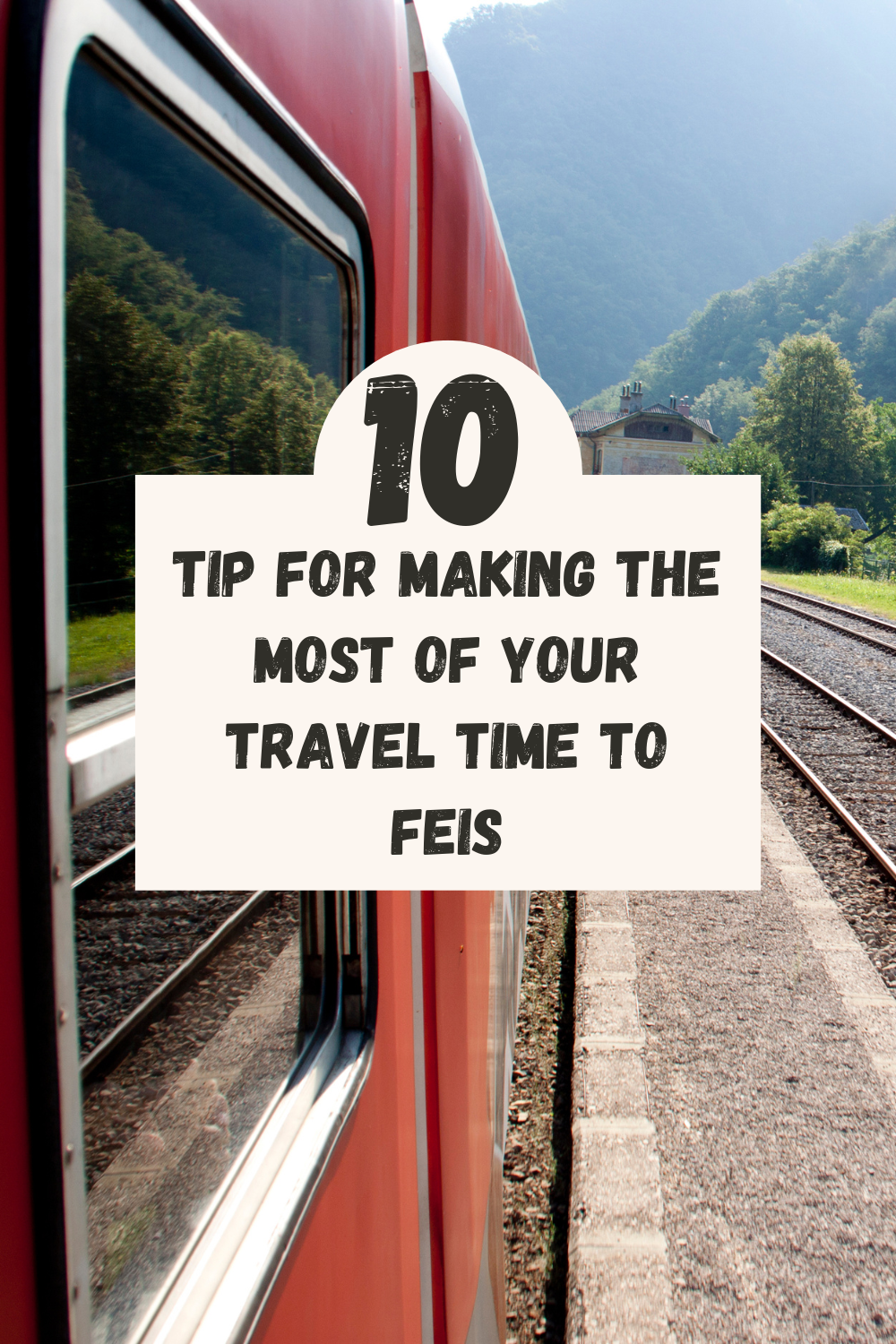 10 tips when traveling to Feis